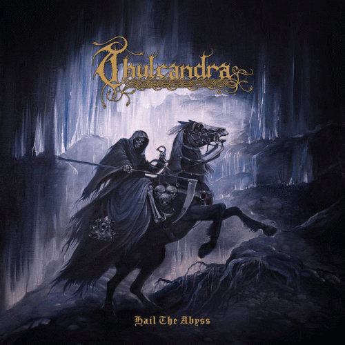 Thulcandra (GER) : Hail the Abyss